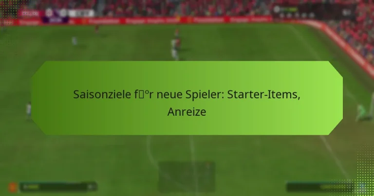 featured-image-saisonziele-for-neue-spieler-starter-items-anreize