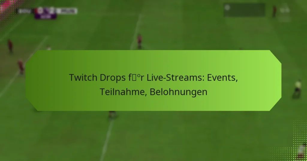 featured-image-twitch-drops-for-live-streams-events-teilnahme-belohnungen