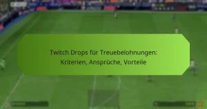 featured-image-twitch-drops-fur-treuebelohnungen-kriterien-anspruche-vorteile