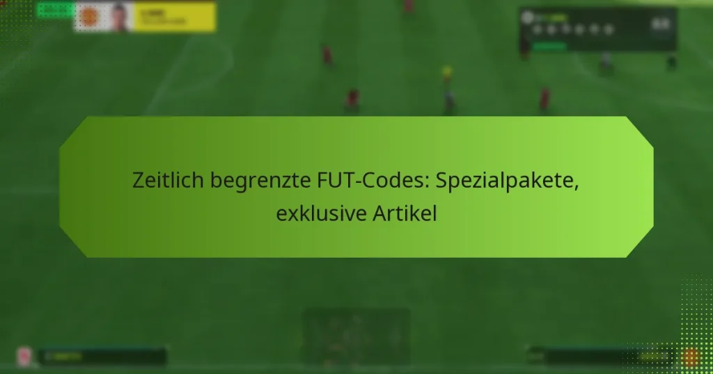 featured-image-zeitlich-begrenzte-fut-codes-spezialpakete-eklusive-artikel