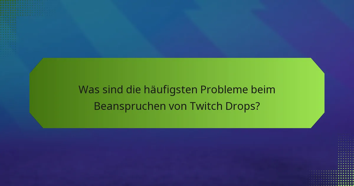Wann sind Twitch Drops verfügbar?