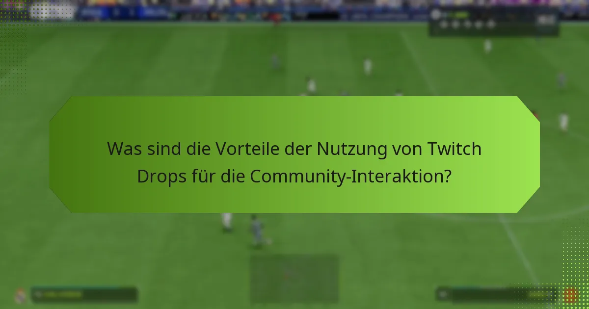 Was sind effektive Strategien zur Community-Interaktion auf Twitch?