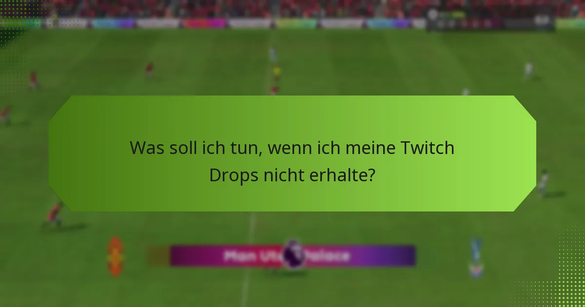 Welche Spiele bieten Twitch Drops an?