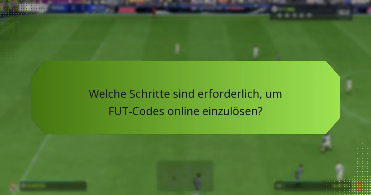 Wie kann ich meine FUT-Code-Einlösung überprüfen?