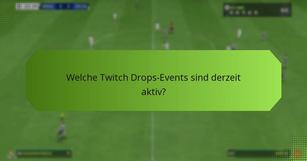 Welche Twitch Drops-Events sind derzeit aktiv?