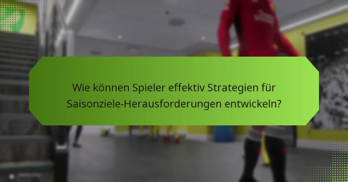 Wie vergleichen sich verschiedene Saisonziele-Herausforderungen?